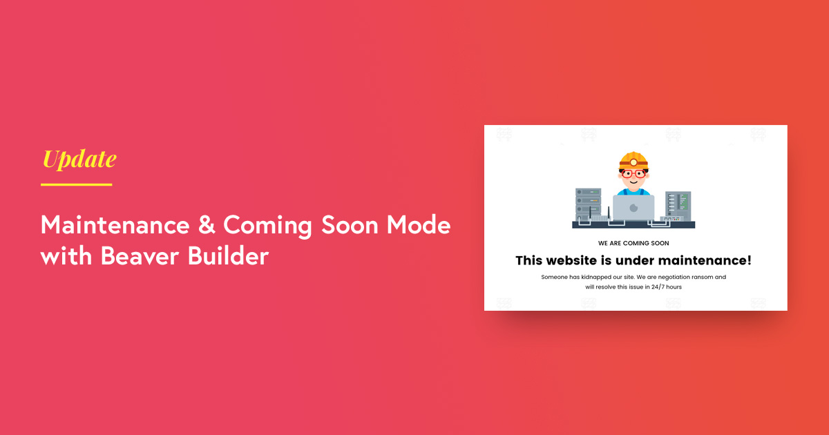 WordPress Maintenance Mode & Coming Soon Mode with Beaver Builder